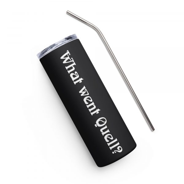 What Went Quell? Stainless steel tumbler