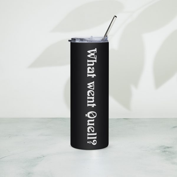 What Went Quell? Stainless steel tumbler - Image 2